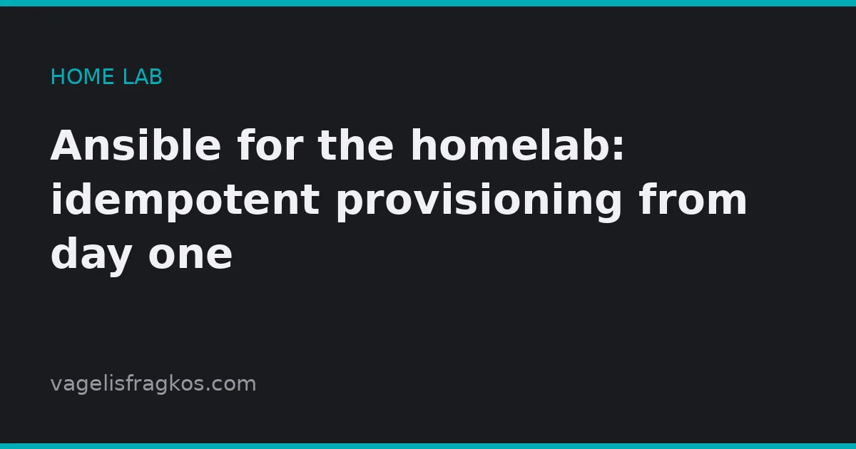 Featured image of post Ansible for the homelab: idempotent provisioning from day one